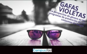prevención perspectiva de género drogas adicciones gafas violetas